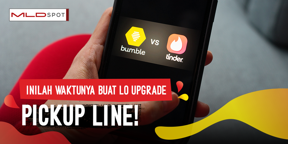 Dating Apps & Rekomendasi Pick Up Line Buat Lo!